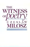 The Witness of Poetry (The Charles Eliot Norton Lectures)