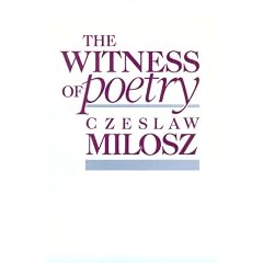The Witness of Poetry (The Charles Eliot Norton Lectures)