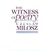 The Witness of Poetry (The Charles Eliot Norton Lectures)