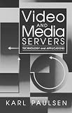 Video and Media Servers: Technology and Applications