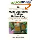Click here to buy Multi-Operating System Networking: Living with UNIX, NetWare,... by  Raj Rajagopal.