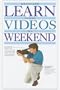 Learn to Make Videos in a Weekend: (#15) (Learn in a Weekend Series)