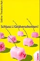 Schluss mit dem Geldverschenken: Die richtige Bank. Das günstigste Konto. Der beste Berater. Die lukrativste Anlage. Der optimale Kredit