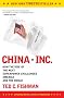 China, Inc.: How the Rise of the Next Superpower Challenges America and the World China, Inc.: How the Rise of the Next Superpower Challenges America and the World