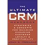 The Ultimate CRM Handbook : Strategies and Concepts for Building Enduring Customer Loyalty and Profitability