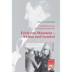 Erich von Manstein: Vernichtungskrieg und Geschichtspolitik
