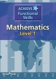 Achieve Functional Skills: Mathematics - Level 1