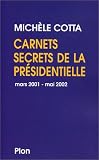Carnets secrets de la pr�sidentielle : Mai 2002 - Mars 2002