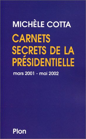 Carnets secrets de la pr�sidentielle : Mai 2002 - Mars 2002