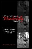  : Fearfully and Wonderfully Made: My Christian Journey with ADHD