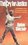 The Cry for Justice: An Anthology of the Literature of Social Protest The Cry for Justice: An Anthology of the Literature of Social Protest
