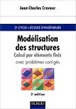 Mod�lisation des structures, calcul par �l�ments finis : Cours et exercices corrig�s