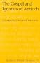The Gospel and Ignatius of Antioch (Studies in Biblical Literature, V. 12)