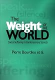 The Weight of the World: Social Suffering in Contemporary Society