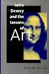 John Dewey and the Lessons of Art