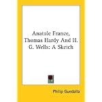 Anatole France, Thomas Hardy and H. G. Wells: A Sketch book cover