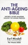 The Anti-Ageing Bible: Nature's Secret Weapons Against the Ageing Process