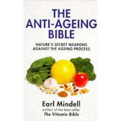 The Anti-Ageing Bible: Nature's Secret Weapons Against the Ageing Process