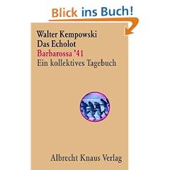 Das Echolot - Barbarossa '41 - Ein kollektives Tagebuch  - (1. Teil des Echolot-Projekts)