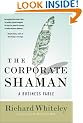 The Corporate Shaman: A Business Fable