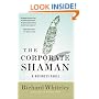 The Corporate Shaman: A Business Fable