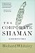 The Corporate Shaman: A Business Fable