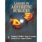 Lasers in Aesthetic Surgery by Gregory, S. Keller, Victor G. Lacombe, Patrick Lee, and James P. Watson