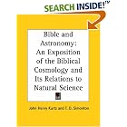 Click here to buy Bible and Astronomy: An Exposition of the Biblical Cosmology and Its Relations to Natural Science by  John Henry Kurtz and T. D. Simonton.