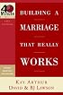 Building a Marriage That Really Works (40-Minute Bible Studies)