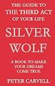 Silver Wolf: The Guide to the Third Act of Your Life - A Book to Make Your Dreams Come True