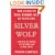 Silver Wolf: The Guide to the Third Act of Your Life - A Book to Make Your Dreams Come True