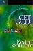 Book Get God: Make Friends With the King of the Universe (Johnson, Kevin, Early Teen Discipleship, 1.)