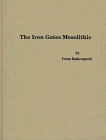 The Iron Gates Mesolithic (Archaeological Series (Ann Arbor, Mich.), 11)