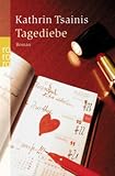 Tagediebe. - Kathrin Tsainis