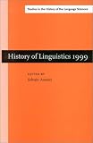 History of Linguistics 1999: Selected Papers from the Eighth International Conference on the History of the Language Sciences, 14-19 September 1999, ... in the History of the Language Sciences)