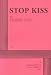 Books : Stop Kiss     **ISBN: 9780822217312**