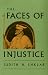 The Faces of Injustice (The Storrs Lectures Series)