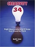 Creativity 34 : Bright Ideas In Advertising & Design From Around The World