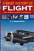 A Brief History of Flight: From Balloons to Mach 3 and Beyond