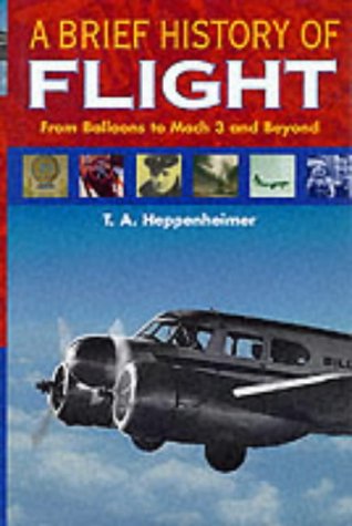 A Brief History of Flight: From Balloons to Mach 3 and Beyond