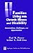 Families Living with Chronic Illness and Disability: Interventions, Challenges, and Opportunities (Springer Series on Rehabilitation): Interventions, Challenges, ... (Springer Series on Rehabilitation)