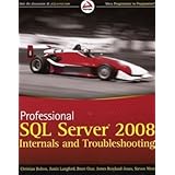 Professional SQL Server 2008 Internals and Troubleshooting