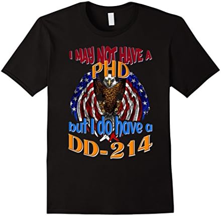 Men's Veteran's DD-214 May Not Have My PhD But I Do Have My DD-214 3XL Black