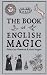 The Book of English Magic