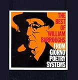 The Best Of William Burroughs: From Giorno Poetry Systems