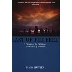 Last of the Free: A Millennial History of the Highlands and Islands of Scotland
