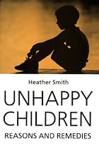 Unhappy Children: Reasons and Remedies