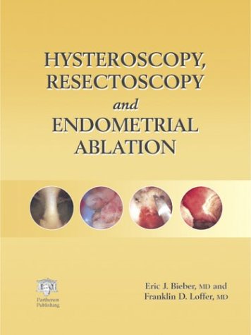 Hysteroscopy, Resectoscopy and Endometrial Ablation