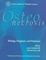 Osteonecrosis: Etiology, Diagnosis, and Treatment Osteonecrosis: Etiology, Diagnosis, and Treatment