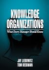 Knowledge Organizations: What Every Manager Should Know